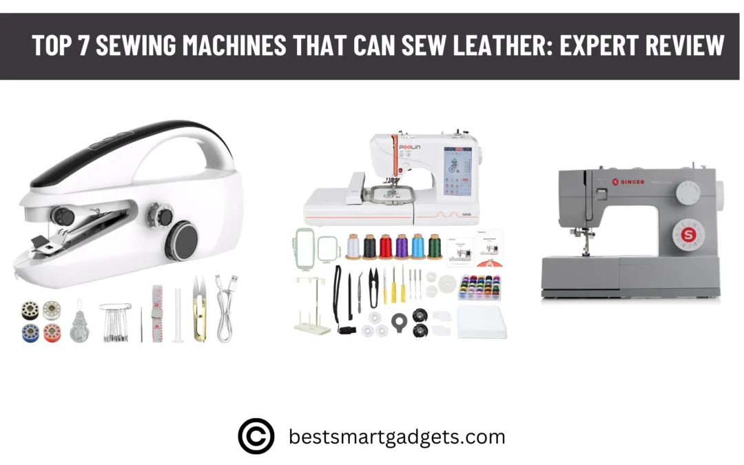 Top 7 Sewing Machines that can Sew Leather: Expert Review